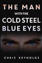 The Man With The Cold Steel Blue Eyes