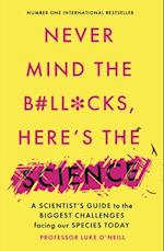 Never Mind the B#Ll*Cks, Here's the Science