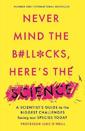 Never Mind the B#ll*cks, Here's the Science