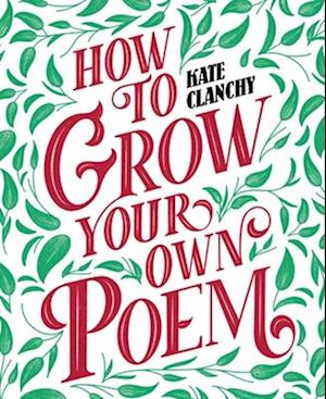How to Grow Your Own Poem