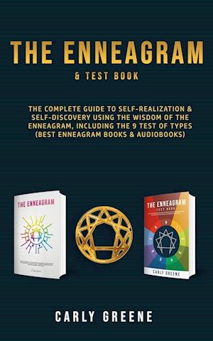 The Enneagram & Test Book: The Complete Guide to Self-Realization & Self-Discovery Using the Wisdom of the Enneagram, Including the 9 Test of Types (B