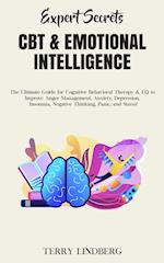 Expert Secrets - CBT & Emotional Intelligence: The Ultimate Guide for Cognitive Behavioral Therapy & EQ to Improve Anger Management, Anxiety, 