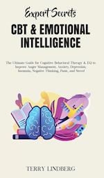 Expert Secrets - CBT & Emotional Intelligence: The Ultimate Guide for Cognitive Behavioral Therapy & EQ to Improve Anger Management, Anxiety, 