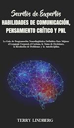 Secretos de Expertos - Habilidades de Comunicación, Pensamiento Crítico y PNL