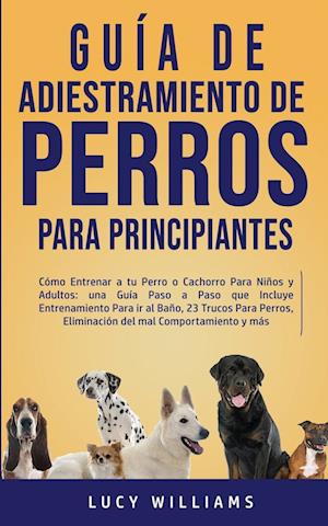 Guía de Adiestramiento de Perros Para Principiantes