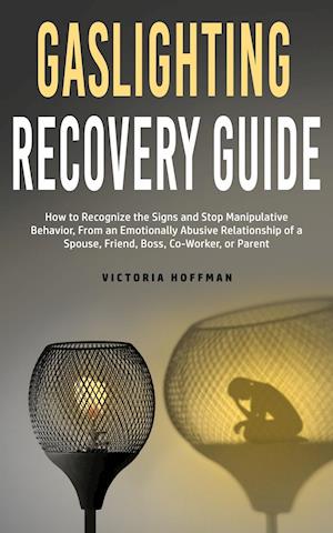 Gaslighting Recovery Guide