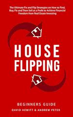 House Flipping - Beginners Guide