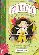 Kate on the Case: The Call of the Silver Wibbler (Kate on the Case 2)