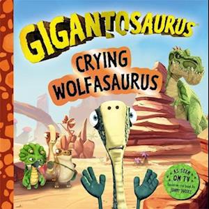 Gigantosaurus - Crying Wolfasaurus