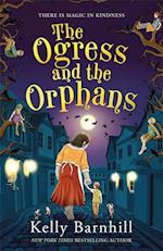 The Ogress and the Orphans: The magical New York Times bestseller