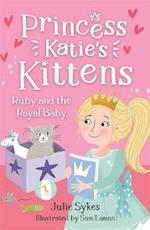 Ruby and the Royal Baby (Princess Katie's Kittens 5)