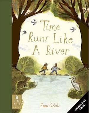 Time Runs Like A River