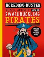 Boredom Buster: A Puzzle Activity Book of Swashbuckling Pirates