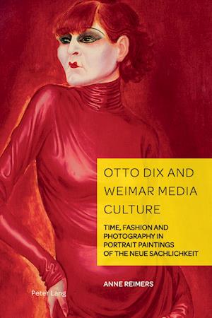 Otto Dix and Weimar Media Culture