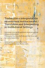 Traduccion e interpretacion en entornos institucionales / Translation and Interpreting in Institutional Settings
