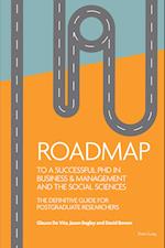 Roadmap to a successful PhD in Business  & management and the social sciences