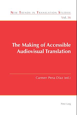 The Making of Accessible Audiovisual Translation