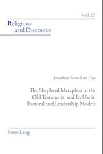 The Shepherd Metaphor in the Old Testament, and Its Use in Pastoral and Leadership Models