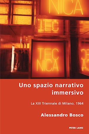 Uno spazio narrativo immersivo; La XIII Triennale di Milano, 1964