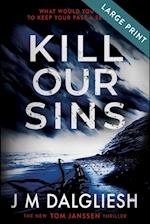 Kill Our Sins (Large Print) 