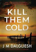 Kill Them Cold