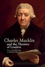Charles Macklin and the Theatres of London