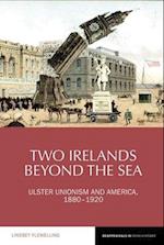 Two Irelands beyond the Sea