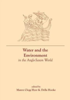 Water and the Environment in the Anglo-Saxon World