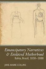 Emancipatory Narratives & Enslaved Motherhood