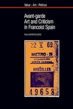 Avant-garde Art and Criticism in Francoist Spain