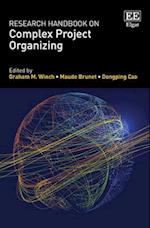 Research Handbook on Complex Project Organizing