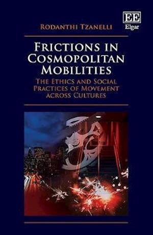 Frictions in Cosmopolitan Mobilities