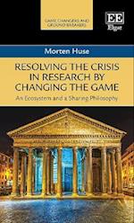 Resolving the Crisis in Research by Changing the Game