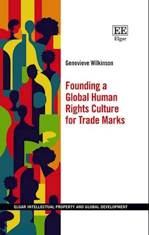 Founding a Global Human Rights Culture for Trade Marks