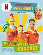 Chicken Run: Dawn of the Nugget Im-peck-able Crochet