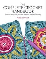 The Complete Crochet Handbook - Includes everything you need from first steps to finishing