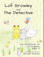 Lof Growley and The Detective