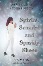 Spirits, Scandal and Sparkly Shoes