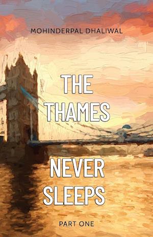 The Thames Never Sleeps - Part One