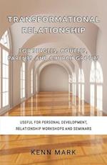 Transformational Relationship - for Singles, Couples, Parents and Church Groups