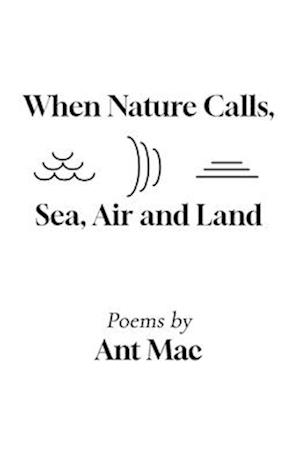 When Nature Calls: Sea, Air and Land