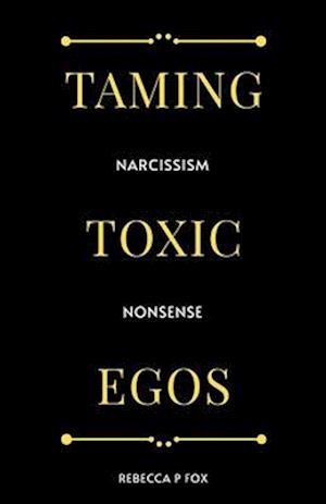 Taming Toxic Egos: Narcissism Nonsense