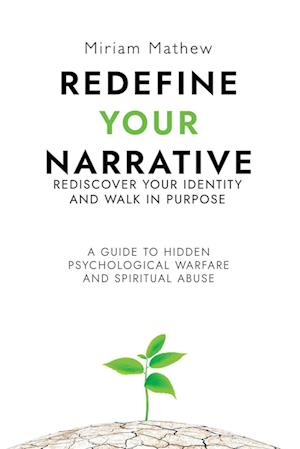 Redefine Your Narrative - Rediscover Your Identity and Walk in Purpose