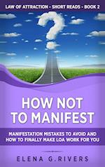 How Not to Manifest