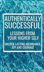 Authentically Successful - Lessons from Your Higher Self