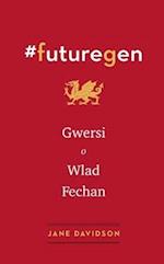 #Futuregen: Gwersi o Wlad Fechan