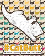 CATBUTT: An Adult Coloring Book for Cat Lovers 