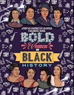 BOLD WOMEN IN BLACK HISTORY: African American Leaders Coloring Book for Girls, Boys and Their Parents 