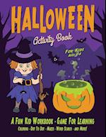 HALLOWEEN ACTIVITY BOOK FOR KIDS: Fantastic activity book for boys and girls: Word Search, Mazes, Coloring Pages, Connect the dots, how to draw tasks 