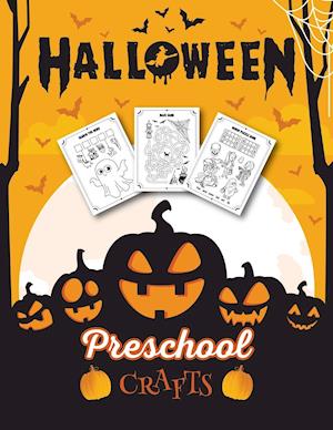 HALLOWEEN PRESCHOOL CRAFTS: Fantastic Activity Book For Boys And Girls: Word Search, Mazes, Coloring Pages, Connect the dots, how to draw tasks - For